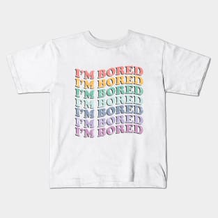 I'm bored! Kids T-Shirt